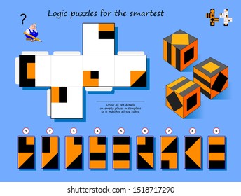 Logical puzzle game for smartest. Draw all the details on empty places in template so it matches all the cubes. Printable page for brain teaser book. Developing spatial thinking. IQ training test.