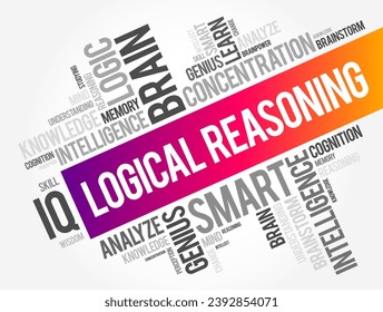 Logical Reasoning - determines whether the truth of a conclusion can be determined for that rule, based solely on the truth of the premises, word cloud concept background