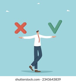 Logical thinking for certainty with a decision, pros and cons, making right or wrong business decisions, choosing an alternative or choosing yes or no, man holds a check mark and a cross in his hands.