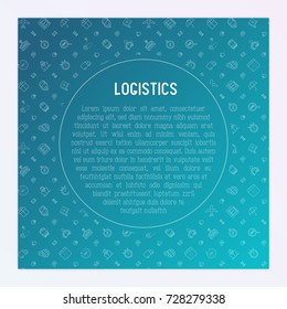 Logistics concept with thin line icons of delivery, box, airplane, train, marine, crane, globe with pointer. Vector illustration for banner, web page, print media.