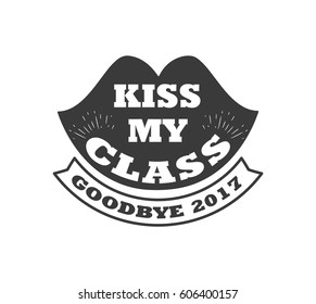 logo badge kiss my class. goodbye 2017 label for graduating senior class, in black isolated white background