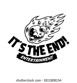 Logo, in black and white, for an entertainment company composed of the symbol of a meteorite covered in flames falling at high speed and a terrifying typeface that says: It's the end! Entertainment.