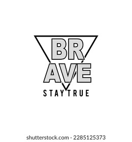 LOGO BRAVE STAY TRUE VECTOR