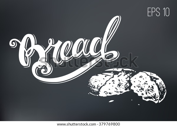 logo bread on a background\
of black chalk board. calligraphic inscription and sketched\
bread