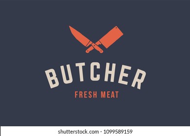 Logo for Butchery meat shop with Knives silhouette - Cleaver and Chef Knives, text Butchery, Fresh Meat. Label, emblem, logo template for meat business - farmer shop, market. Vector Illustration