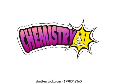 Logo for the Chemistry school subject. Hand-drawn icon of burner with title. Chemistry emblem in pop art style. Vector illustration for sticker, badge, poster, banner or education project.