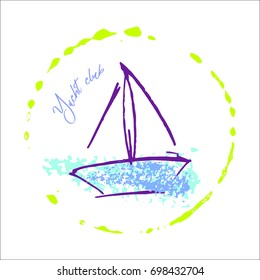 Logo with childish drawing with yacht silhouette. Light summer travel adventure sketch. Marine icon. Summertime marine greeting card. A sketch with an inscription yacht club.