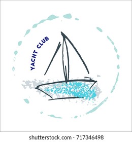 Logo with childish drawing with yacht silhouette. Light summer travel adventure sketch. Marine icon. Summertime marine greeting card. A sketch with an inscription yacht club.