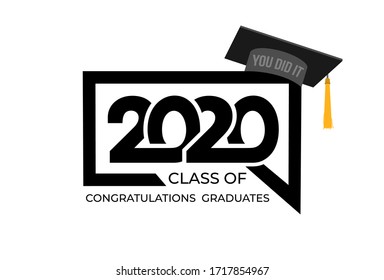 Logo class of 2020. Congrats Graduation. Lettering Graduation, you did it. Template for design, party, high school or college graduate, yearbook. Isolated on white background. Vector illustration.