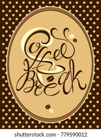 Logo design for a coffee break. Lettering. handmade drawing.in the decorative frame. Victory
