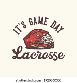 logo design it's game day lacrosse with lacrosse helmet vintage illustration