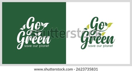 Logo Design "Go Green". Beautiful hand lettering. Green Vector Illustration.