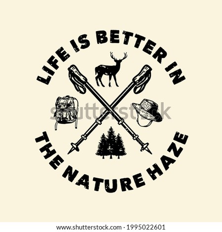 logo design life is better in the nature haze vintage illustration