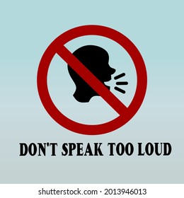 Logo don't speak too loud, vector illustration.