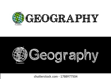 Logo for the Geography school subject. Hand-drawn icon of globe earth with title. Geography emblem in chalk style on a black chalkboard. Vector illustration for poster, banner or education project.