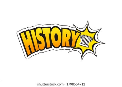 Logo for the History school subject. Hand-drawn icon of column with title. History emblem in pop art style. Vector illustration for sticker, badge, poster, banner or education project.