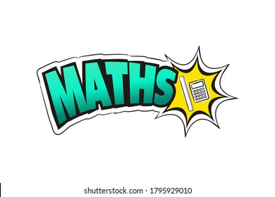 Logo for the Maths school subject. Hand-drawn icon of ruler and calculator with title. Maths emblem in pop art style. Vector illustration for sticker, badge, poster, banner or education project.