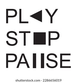 Logo on PLAY, PAUSE, STOP suitable for apparel design, multimedia.Play, stop and pause buttons, video audio player, player button icon. Three modern posters. Motivating  quotes.Text, writing. Art line