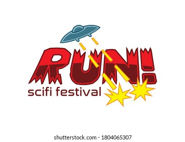 Logo for a scifi festival composed by a scary and broken typography that says "Run!"; and the icon of a flying saucer shooting laser beams. The design has a colorful and funny style.