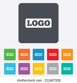 Logo sign icon. Place for logotype. Advertisement. Rounded squares 11 buttons. Vector