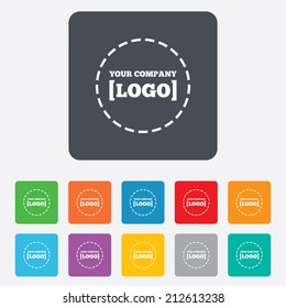Logo sign icon. Place for logotype. Advertisement. Rounded squares 11 buttons. Vector