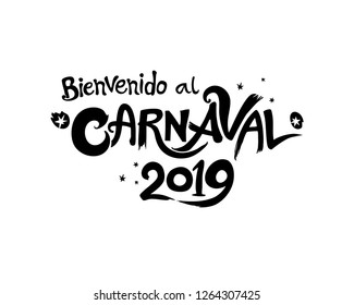 Logo in spanish. Bienvenido al Carnaval 2019. Translated as Welcome to Carnaval. Hand drawn vector template. Black vector pattern isolated on white.