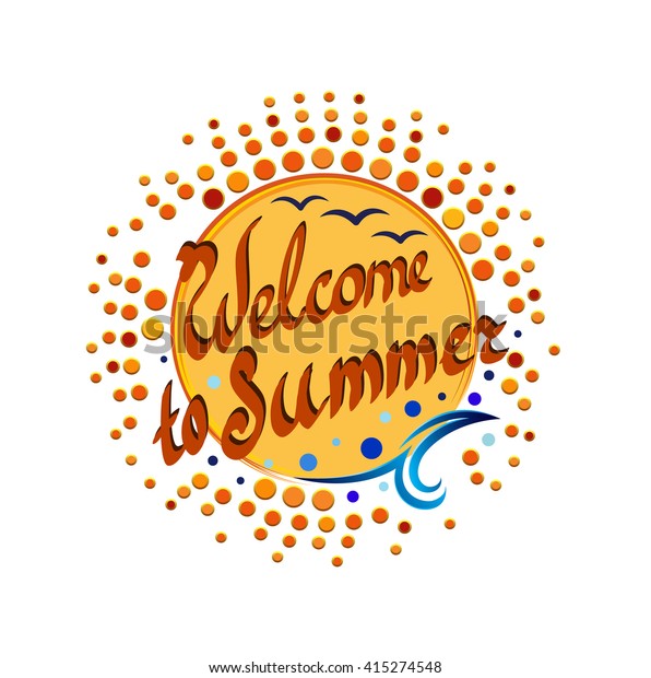 logo with Welcome to summer text on sun shine\
background  with smart sea wave. \

