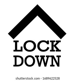 A logo with a word LOCKDOWN under the roof. Concept about self quarantine or shutdown the city or lockdown the town to stop spreading viruses or illness. It’s following COVID19 campaign (CORONA VIRUS)