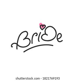Logotype design about Bride concept. hand lettering text with heart for wedding designs, bride gown, or any company