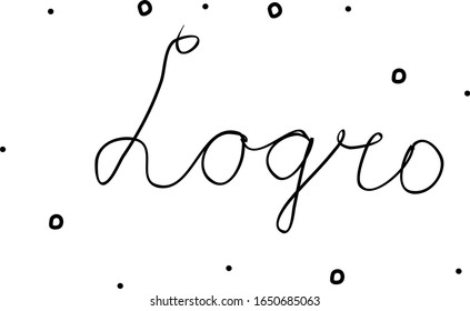 Logro phrase handwritten with a calligraphy brush. Achievement in spanish. Modern brush calligraphy. Isolated word black