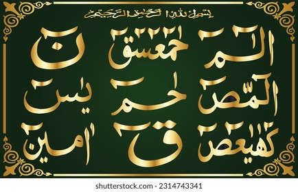 "Loh-e-qurani-Huroof Muqataat". means: are famous unique letter or alphabet combinations that appear at the beginning of 29 Chapters of the Noble Quran.
