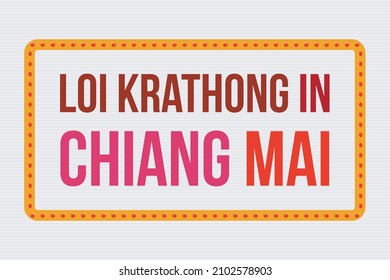 Loi Krathong in Chiang Mai. Loi Krathong festival. Lights festival. Typography text design.  