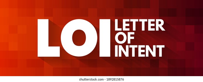 LOI Letter of Intent - document declaring the preliminary commitment of one party to do business with another, acronym text concept background