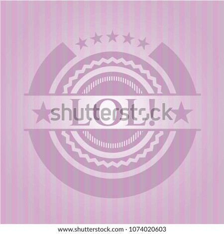 LOL! badge with pink background
