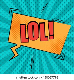 LOL comic cartoon text. Pop-art style. The illustration with speech bubble, sound and halftone effects and dotted background. Template for web and mobile applications