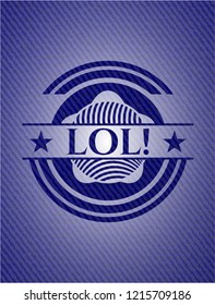 LOL! with denim texture
