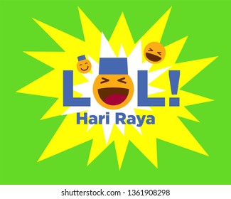 LOL Hari Raya. Malay word hari raya that translates to wishing you a joyous hari raya