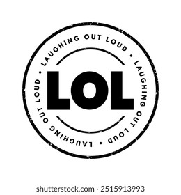 LOL - Laughing Out Loud es un inicialismo para reírse a carcajadas y un elemento popular de la jerga de Internet, el acrónimo de texto y el sello conceptual