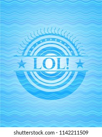 LOL! light blue water badge.