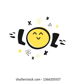 LOL phrase with decorative elements. Fun and joy, good jokes, laughter, company, understanding. Illustration and phrase for kid poster, banner, card, t-shirt, prints design . Kids doodle theme.