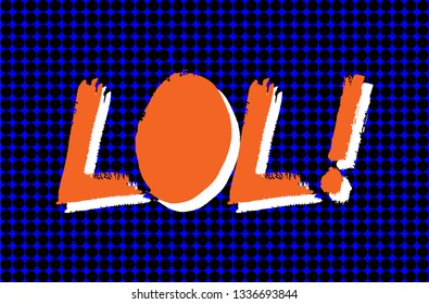 Lol in Pop Art Style.
Hand made minimal text art om white backgound.
Acrylic colors. Vector illustration