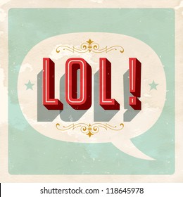 "LOL!" popular expression - Laughing Out Loud - Vector EPS10. Grunge effects can be easily removed for a brand new, clean sign.