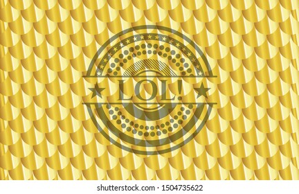 LOL! shiny golden emblem. Scales pattern. Vector Illustration. Detailed.