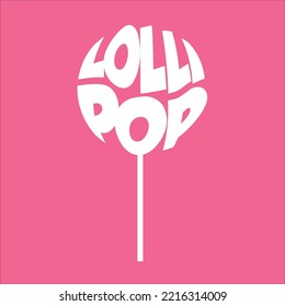 Lollipop slogan T shirt desing 