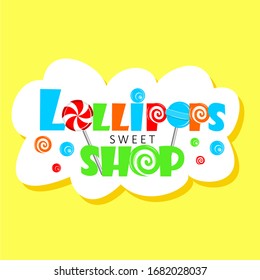 Lollipops Candy Shop Party Logo design vector template. Bright colors Sweet Bon-bon store Logotype Concept icon. Handwritten lettering vector illustration.