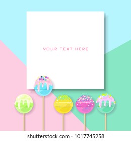 Lollipops on pastel background in flat style design. Fashion trendy background with candy, minimalism concept. Cake pops vector illustration for a poster, cards, background. Place for your text.