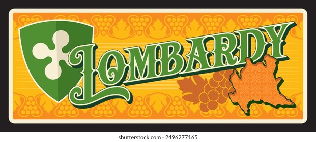 Lombardy Italian region, Italy retro travel plate and sticker. Tourist destination vector plaque, banner with map, grape and shield, signboard. Lombard or Lombardia administrative region of Italy