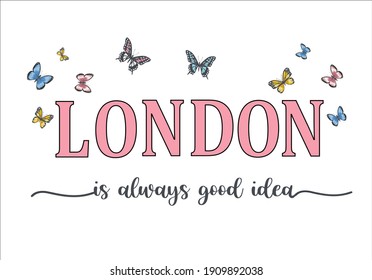 london  is always good butterflies and daisies positive quote
mariposa
stationery,mug,t shirt,phone case fashion slogan  style spring summer sticker and etc fashion design England