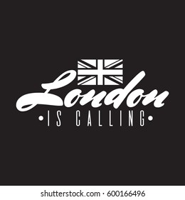 London is calling. Quote typographical background about London. Template for card, poster, banner, print for t-shirt.
