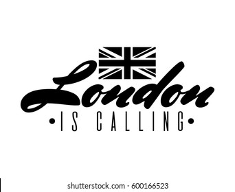 London is calling. Quote typographical background about London. Template for card, poster, banner, print for t-shirt.